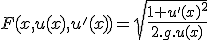 3$F( x , u(x) , u'(x) ) = \sqrt{\frac{1+u'(x)^2}{2.g.u(x)}